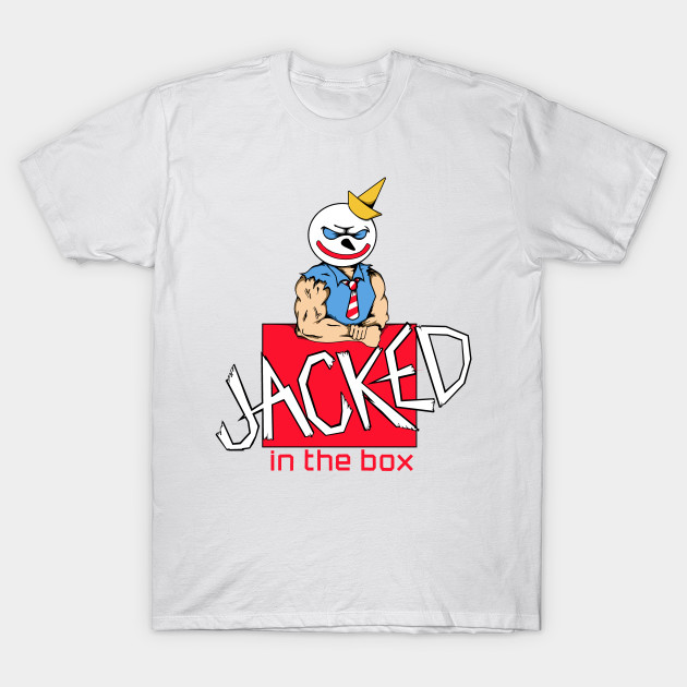 JACKED IN THE BOX T-Shirt-TOZ